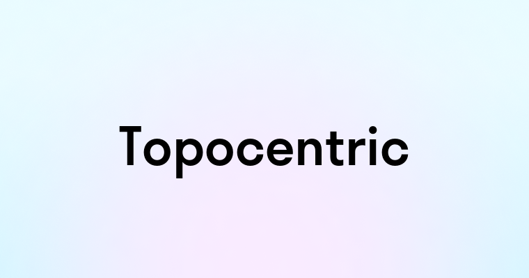 Topocentric