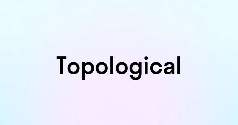 Topological