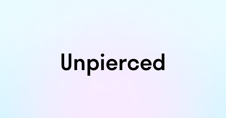 Unpierced