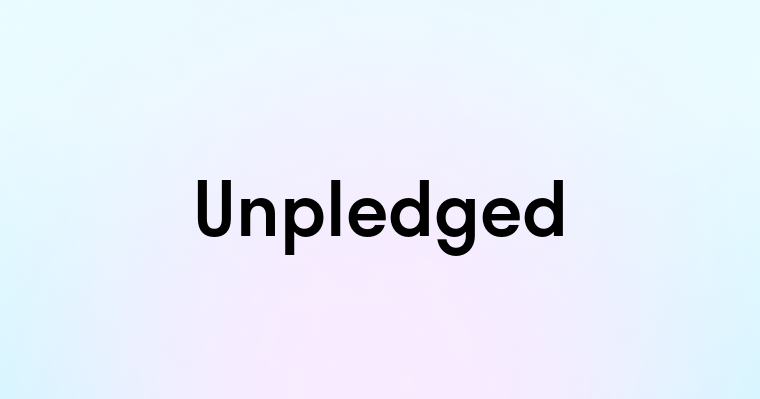 Unpledged