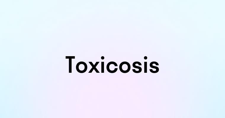 Toxicosis