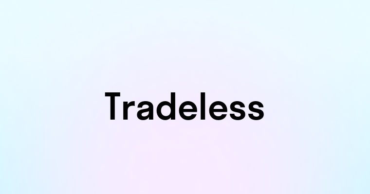 Tradeless