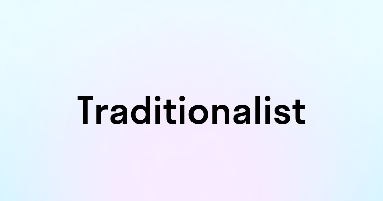 Traditionalist