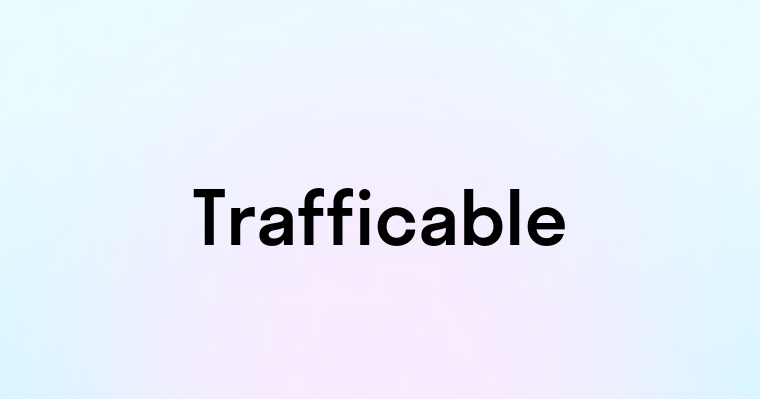 Trafficable