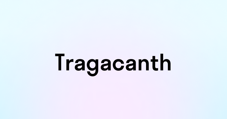 Tragacanth