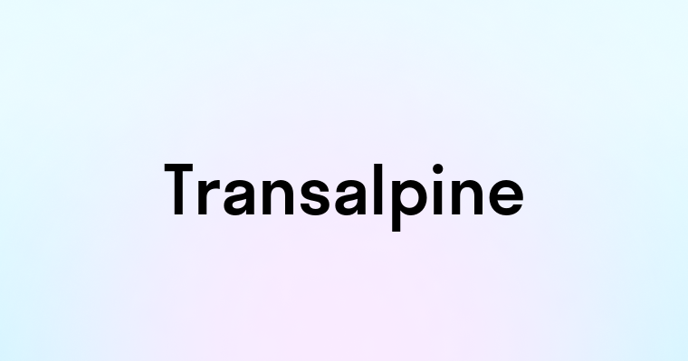 Transalpine