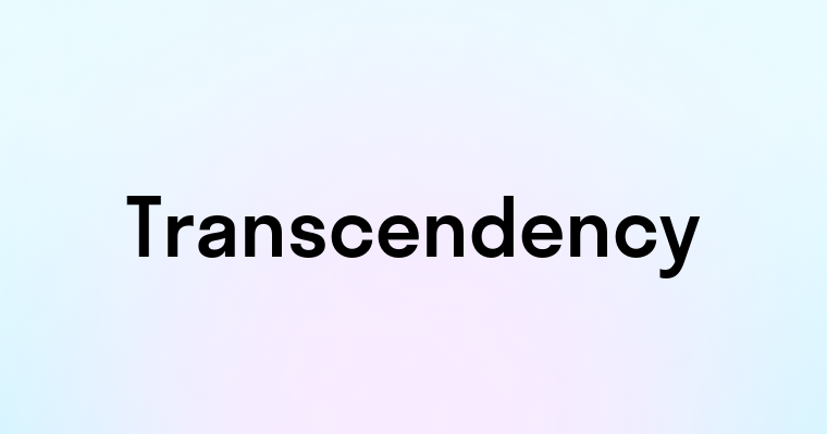 Transcendency