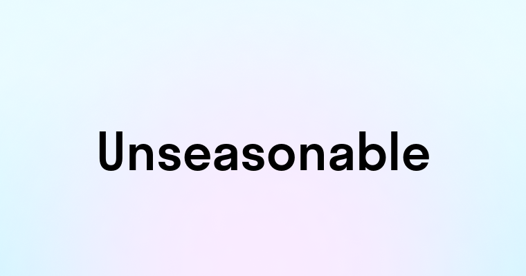 Unseasonable