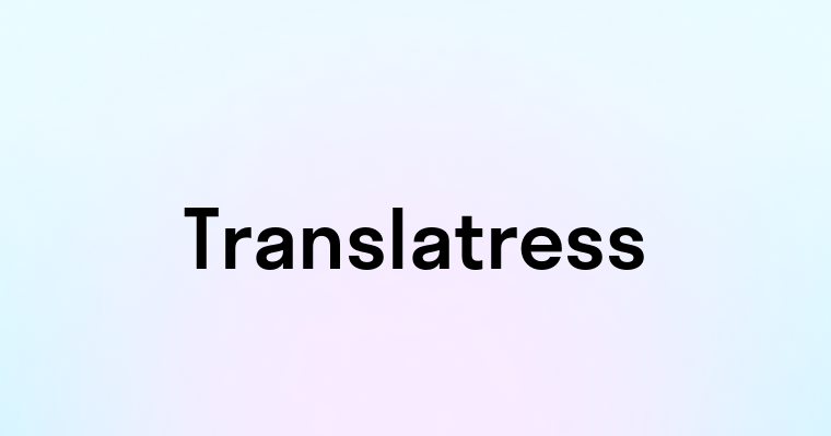 Translatress