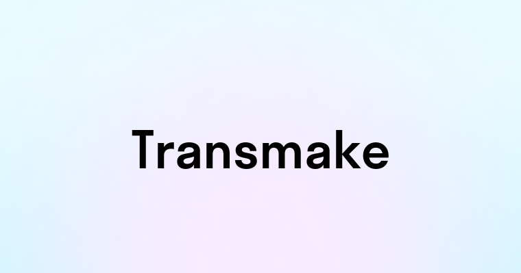 Transmake