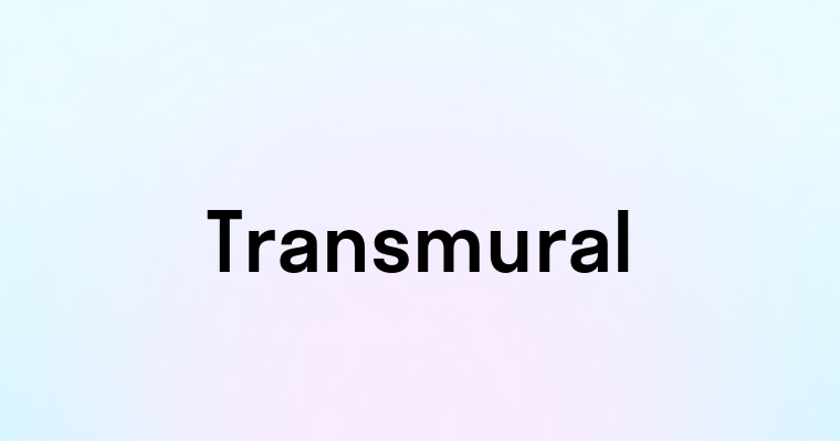 Transmural