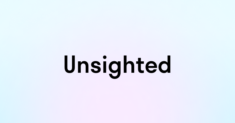 Unsighted