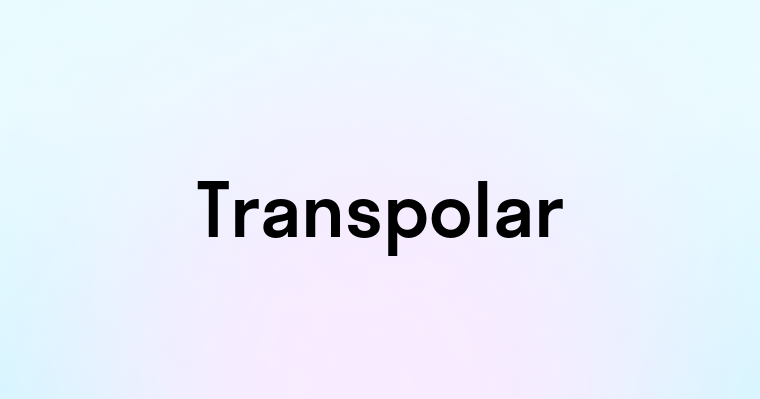 Transpolar