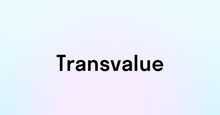 Transvalue