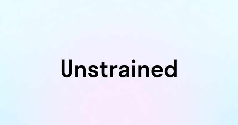 Unstrained