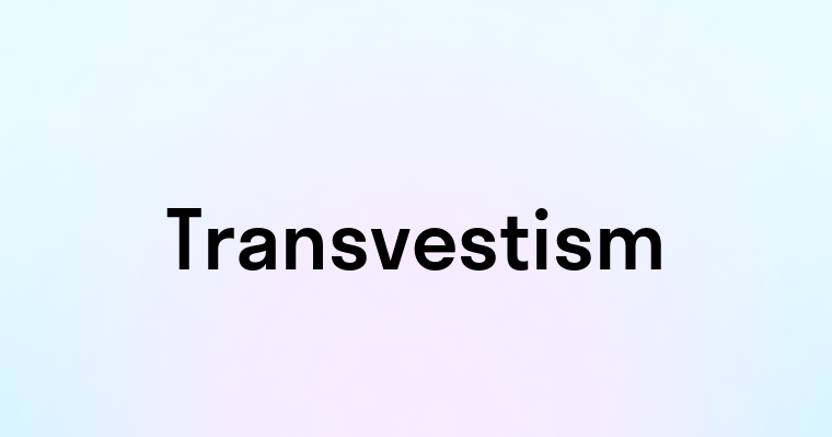 Transvestism