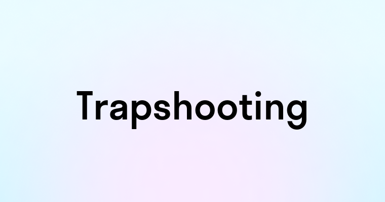 Trapshooting