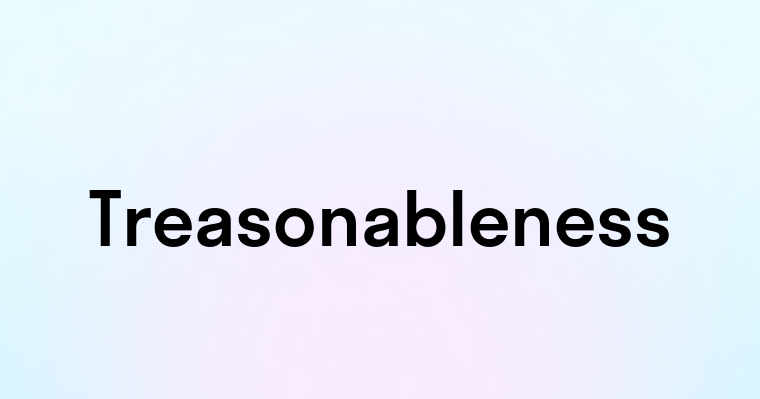 Treasonableness