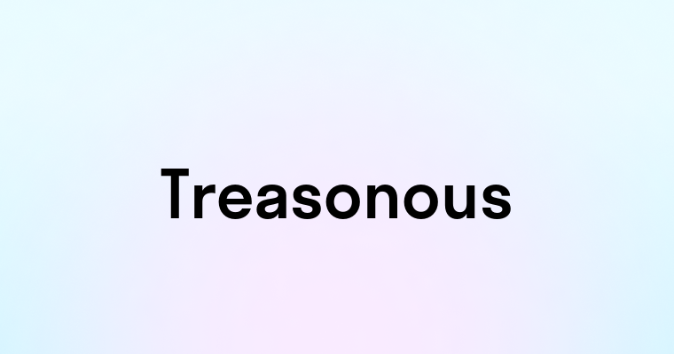 Treasonous