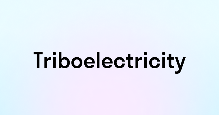 Triboelectricity