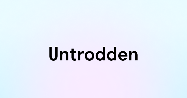 Untrodden