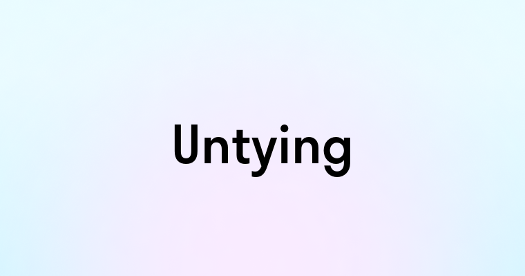 Untying