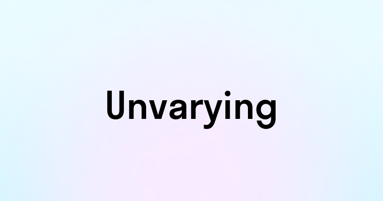 Unvarying