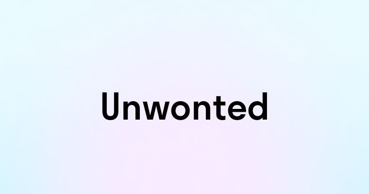 Unwonted