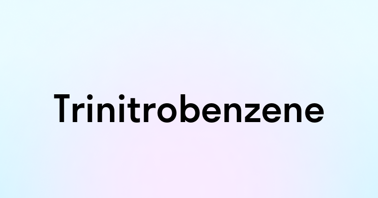 Trinitrobenzene