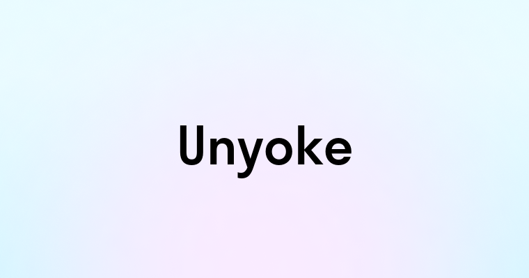 Unyoke