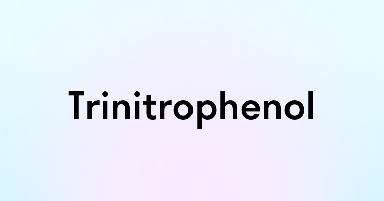 Trinitrophenol