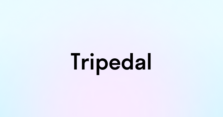 Tripedal