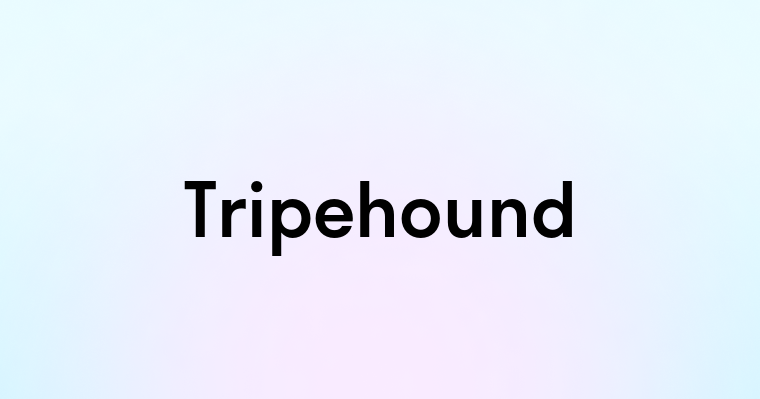 Tripehound