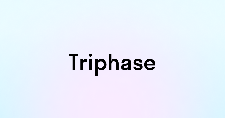 Triphase