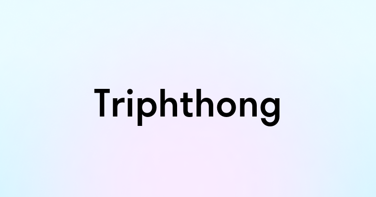 Triphthong