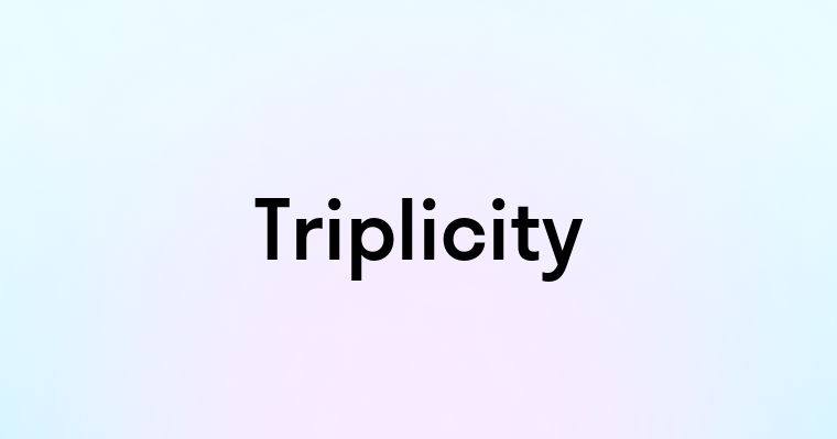 Triplicity