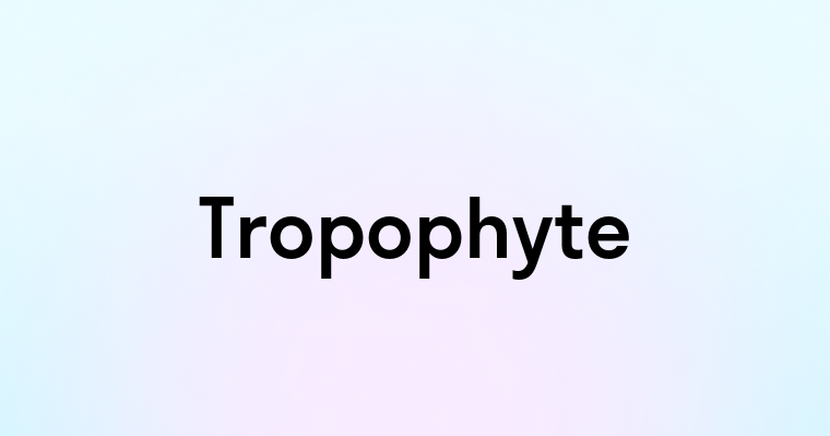 Tropophyte