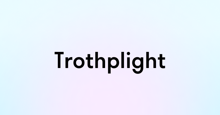 Trothplight