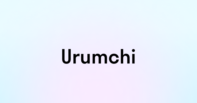 Urumchi