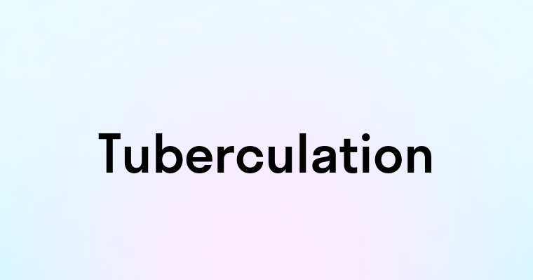 Tuberculation