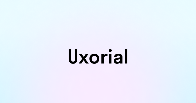 Uxorial