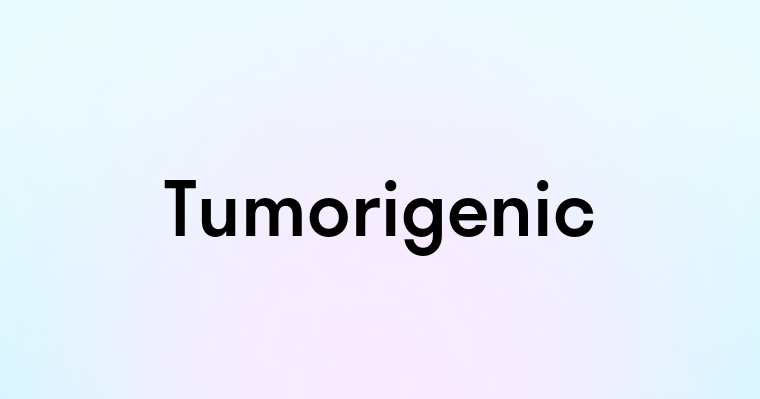 Tumorigenic