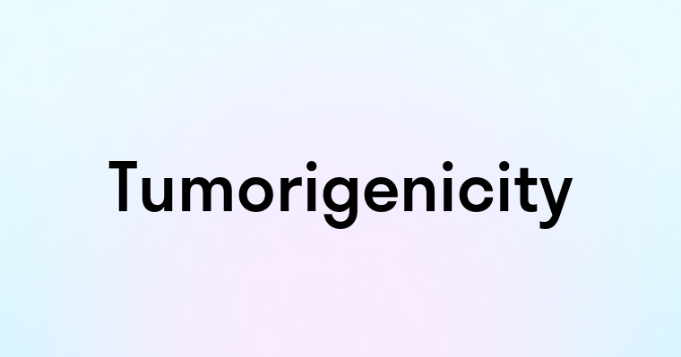 Tumorigenicity