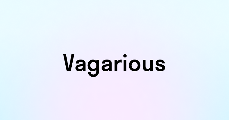 Vagarious