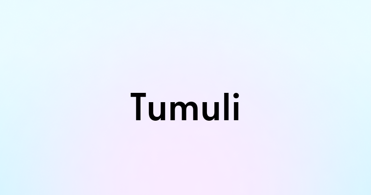 Tumuli