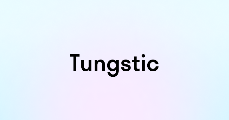 Tungstic