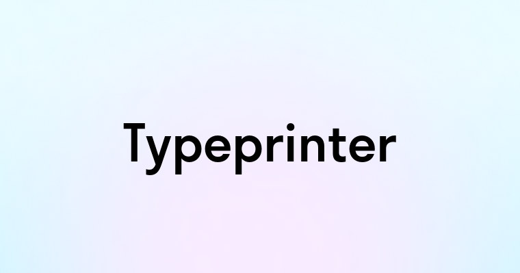 Typeprinter