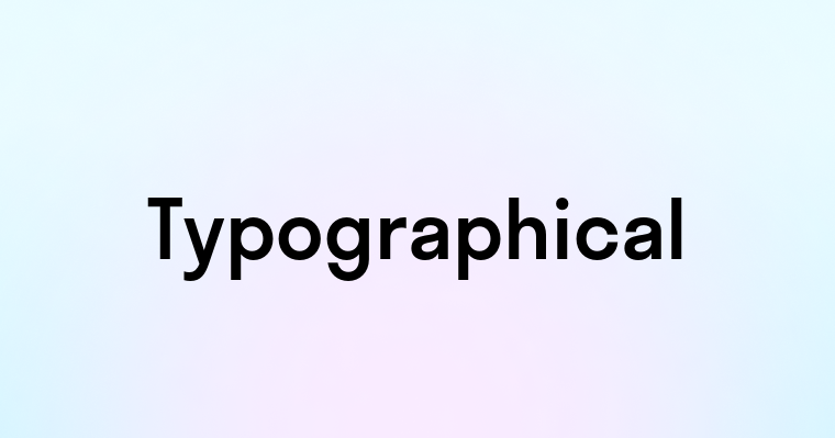 Typographical