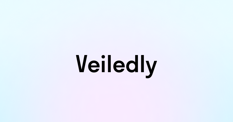 Veiledly