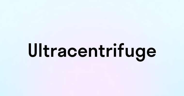 Ultracentrifuge